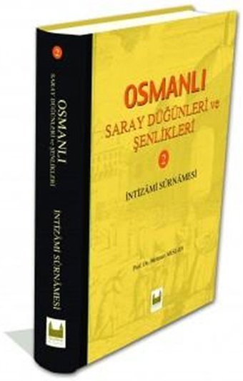 Osmanlı Saray Düğünleri ve Şenlikleri - 2 Mehmet Arslan Çamlıca Basım Yayın