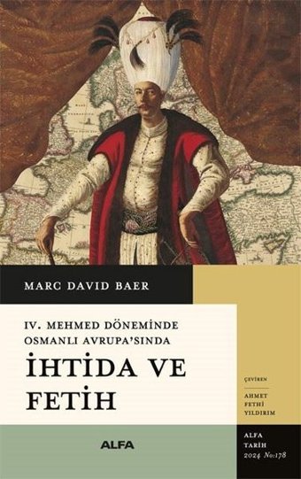 4. Mehmet Döneminde Osmanlı Avrupa'sında İhtida ve Fetih Marc David Baer Alfa Yayıncılık