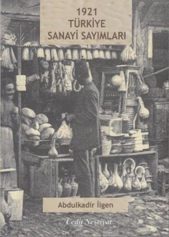 1921 Türkiye Sanayi Sayımları Abdulkadir İlgen Cedit Neşriyat