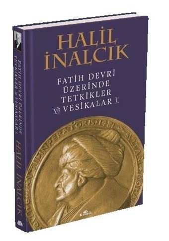 Fatih Devri Üzerinde Tetkikler ve Vesikalar - 1 Halil İnalcık Kronik Kitap