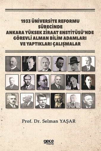 1933 Üniversite Reformu Sürecinde Ankara Yüksek Ziraat Enstitüsü'nde Görevli Alman Bilim Adamları ve Selman Yaşar Gece Kitaplığı