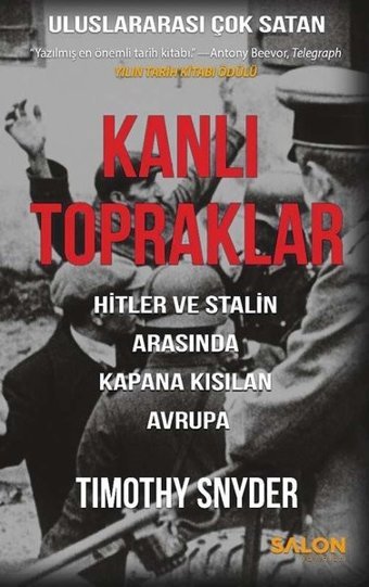 Kanlı Topraklar - Hitler ve Stalin Arasında Kapana Kısılan Avrupa Timothy Snyder Salon Yayınları