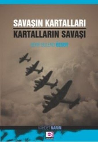 Savaşın Kartalları Kartalların Savaşı Bekir Bülend Özsoy E Yayınları