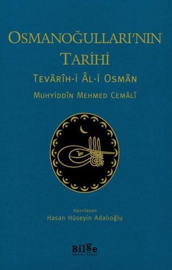 Osmanoğulları'nın Tarihi: Tevarih-i Al-i Osman Muhyiddin Mehmed Cemali Bilge Kültür Sanat