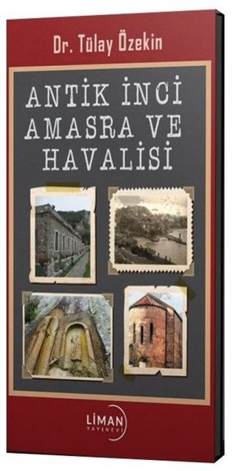 Antik İnci Amasra ve Havalisi Tülay Özekin Liman Yayınevi