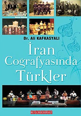 İran Coğrafyasında Türkler Ali Kafkasyalı Bilgeoğuz Yayınları