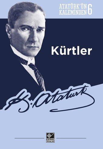 Atatürk'ün Kaleminden 6-Kürtler Kolektif Kaynak Yayınları