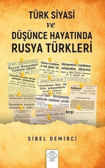 Türk Siyasi ve Düşünce Hayatında Rusya Türkleri Sibel Demirci Post Yayın