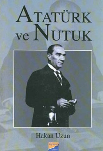 Atatürk ve Nutuk Hakan Uzun Siyasal Kitabevi