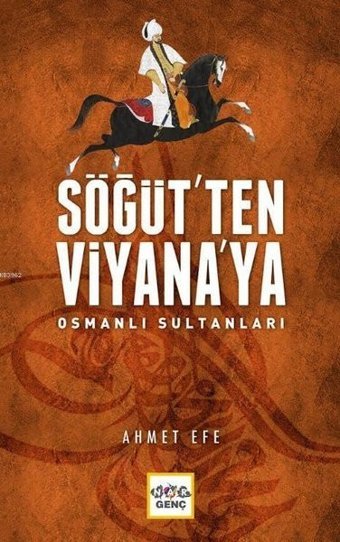 Söğüt'ten Viyana'ya Osmanlı Sultanları Ahmet Efe Nar Genç