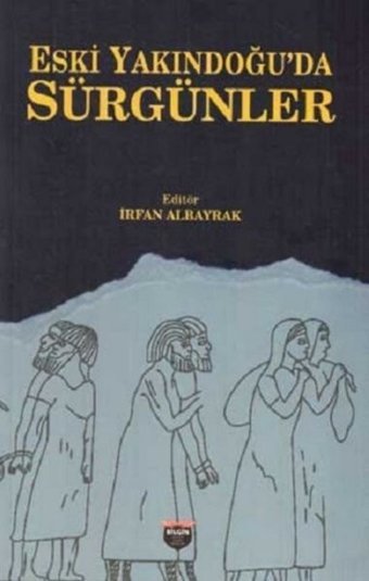 Eski Yakındoğu'da Sürgünler Kolektif Bilgin Kültür Sanat