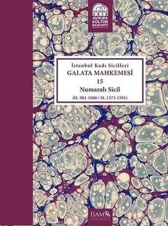 İstanbul Kadı Sicilleri Galata Mhk. 15 Nolu Sicil (Cilt-34) Kolektif İsam Yayınları