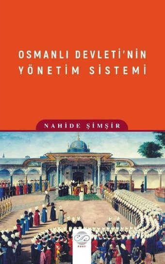 Osmanlı Devleti'nin Yönetim Sistemi Nahide Şimşir Post Yayın