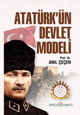 Atatürk'ün Devlet Modeli Anıl Çeçen Doğu Kitabevi