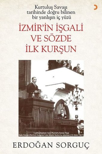 İzmir'in İşgali ve Sözde İlk Kurşun Erdoğan Sorguç Cinius