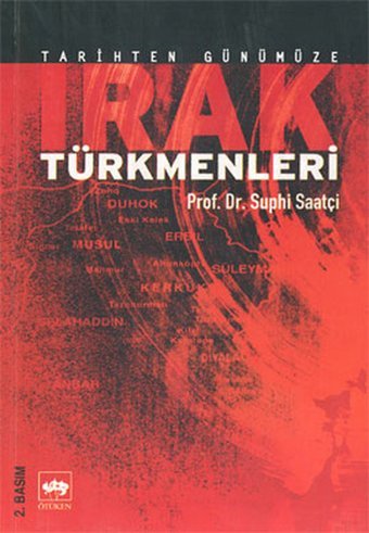 Tarihten Günümüze Irak Türkmenleri Suphi Saatçi Ötüken Neşriyat