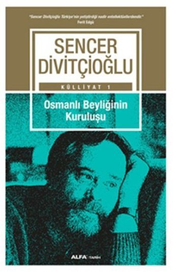 Osmanlı Beyliğinin Kuruluşu Sencer Divitçioğlu Alfa Yayıncılık