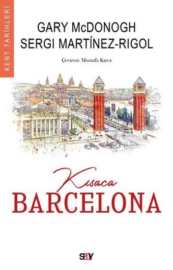 Kısaca Barcelona - Kent Tarihleri Gary Mcdonogh Say Yayınları