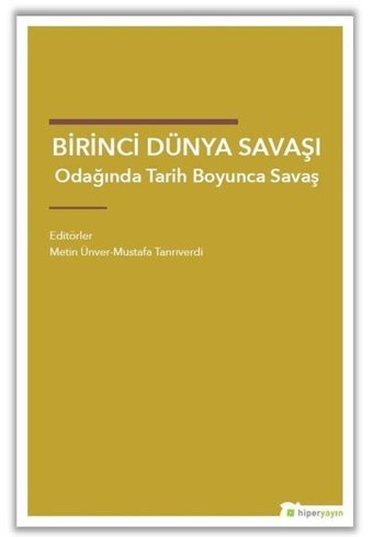 Birinci Dünya Savaşı Odağında Tarih Boyunca Savaş Kolektif Hiperlink