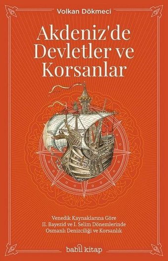 Akdeniz'de Devletler ve Korsanlar Volkan Dökmeci Babil Kitap