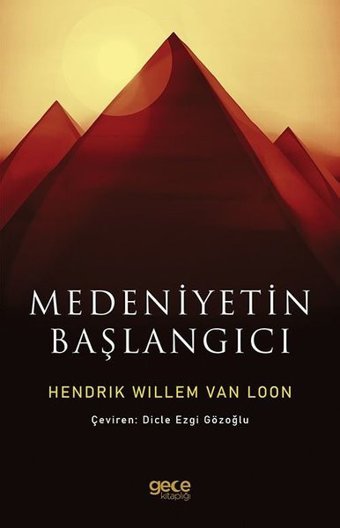 Medeniyetin Başlangıcı Hendrik Willem Van Loon Gece Kitaplığı