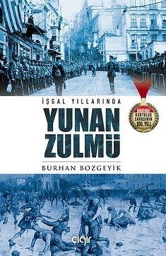 İşgal Yıllarında Yunan Zulmü Burhan Bozgeyik Çığır Yayınları