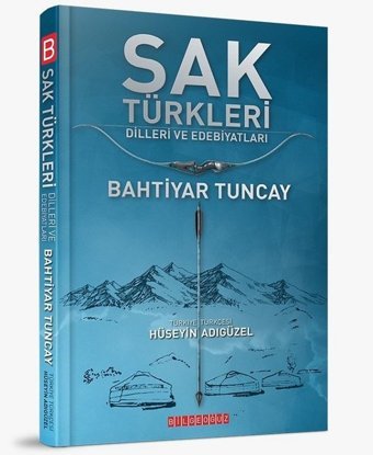 Sak Türkleri-Dilleri ve Edebiyatları Bahtiyar Tuncay Bilgeoğuz Yayınları