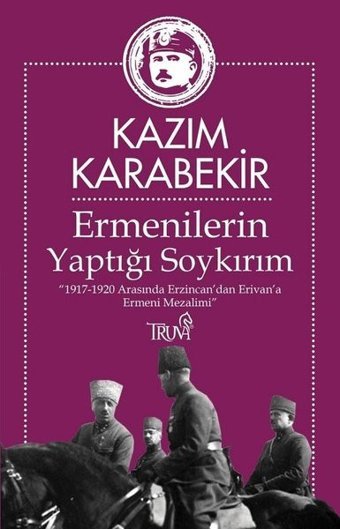 Ermenilerin Yaptığı Soykırım Kazım Karabekir Truva Yayınları