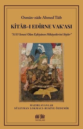 Kitab-ı Edirne Vak'ası Zade Ahmed Taib Akıl Fikir Yayınları