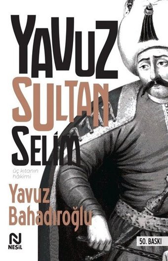 Yavuz Sultan Selim Yavuz Bahadıroğlu Nesil Yayınları