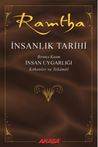 İnsanlık Tarihi Birinci Kısım-İnsan Uygarlığı-Kökenler ve Tekamül Ramtha Akaşa Yayın