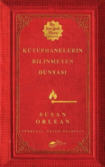 Kütüphanelerin Bilinmeyen Dünyası Susan Orlean The Kitap