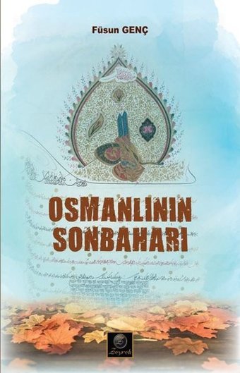 Osmanlının Sonbaharı Füsun Genç Zeyrek