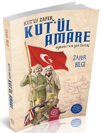 Kut'lu Zafer Kut'ül Amare-Osmanlı'nın Son Zaferi Kolektif Mihrabad Yayınları