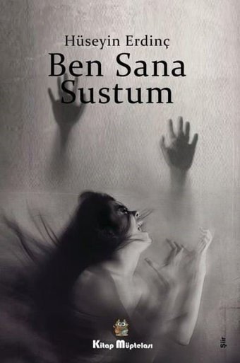 Ben Sana Sustum Hüseyin Erdinç Kitap Müptelası Yayınları