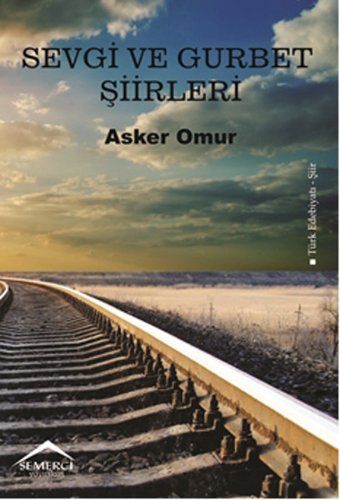 Sevgi ve Gurbet Şiirleri Asker Omur Semerci Yayınları