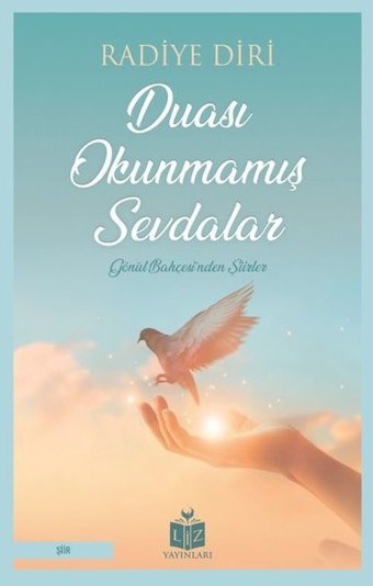 Duası Okunmamış Sevdalar - Gönül Bahçesinden Şiirler Radiye Diri Liz Yayınları