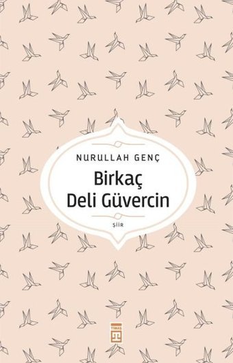 Birkaç Deli Güvercin Nurullah Genç Timaş Yayınları