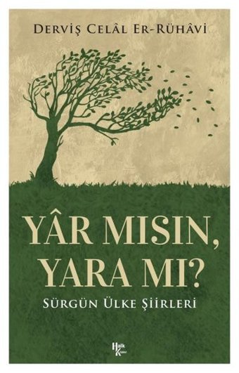 Yar mısın Yara mı? Sürgün Ülke Şiirleri Derviş Celal Er-Rühavi Halk Kitabevi