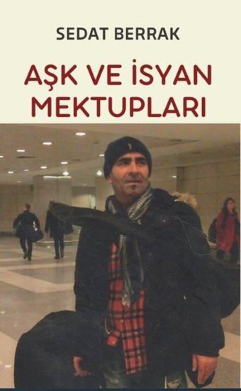 Aşk ve İsyan Mektupları Sedat Berrak Platanus Publishing