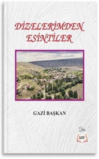 Dizelerimden Esintiler Gazi Başkan Us Yayınları