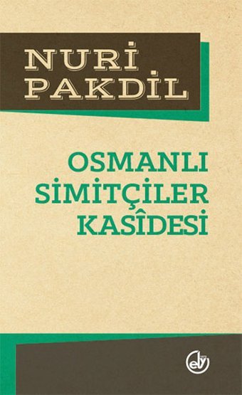 Osmanlı Simitçiler Kasidesi Nuri Pakdil Edebiyat Dergisi Yayınları