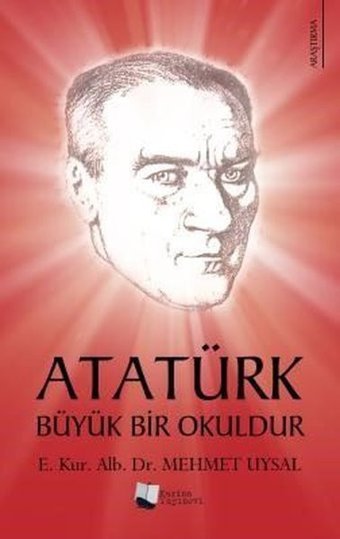 Atatürk Büyük Bir Okuldur Mehmet Uysal Karina Yayınevi