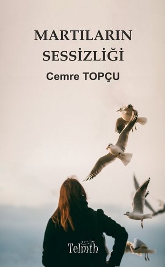 Martıların Sessizliği Cemre Topçu Telmih Kitap