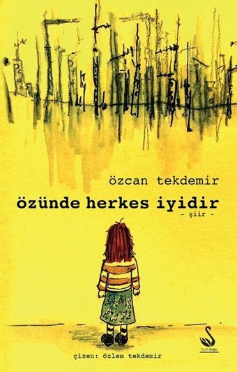 Özünde Herkes İyidir Özcan Tekdemir Siyah Kuğu Yayınları