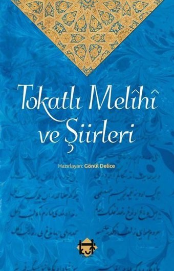 Tokatlı Melihi ve Şiirleri Gönül Deli Kut Yayınları