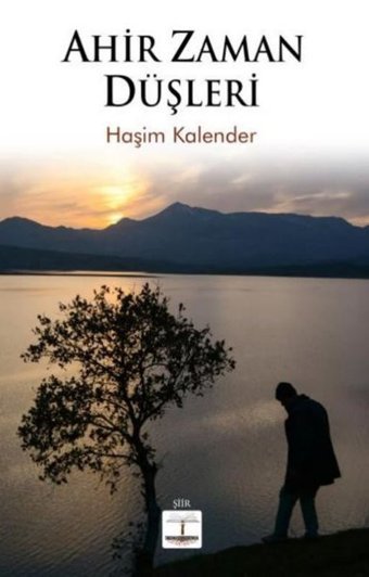 Ahir Zaman Düşleri Haşim Kalender Kitap Ağacı Yayınları