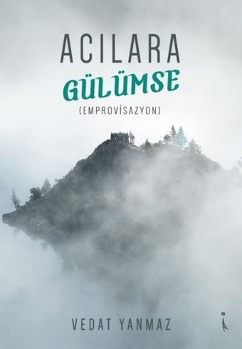 Acılara Gülümse - Emprovisazyon Vedat Yanmaz İkinci Adam Yayınları