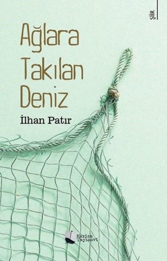 Ağlara Takılan Deniz İlhan Patır Karina Yayınevi