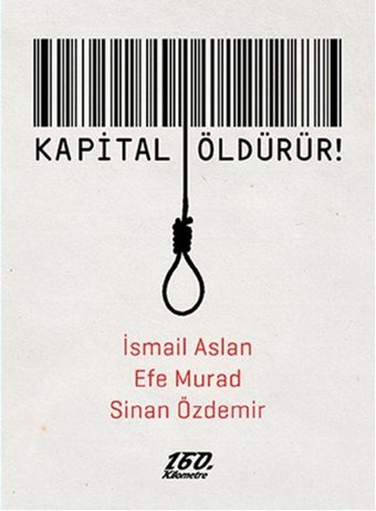 Kapital Öldürür Sinan Özdemir, İsmail Aslan, Efe Murad 160.Kilometre